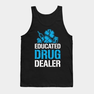 I'M An Educated Drug Dealer Tank Top